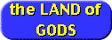 LAND of GODS
